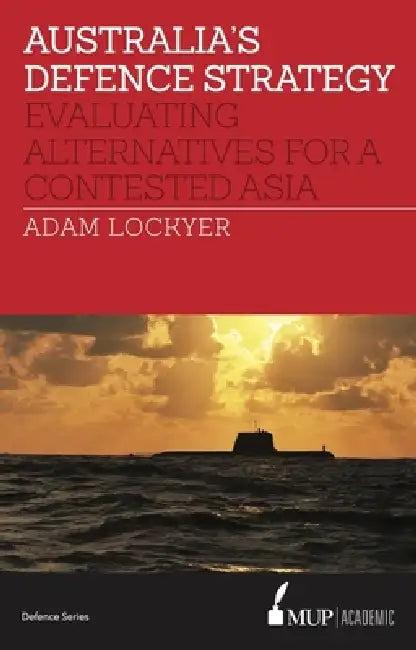 Australia's Defence Strategy (English, Adam Lockyer)