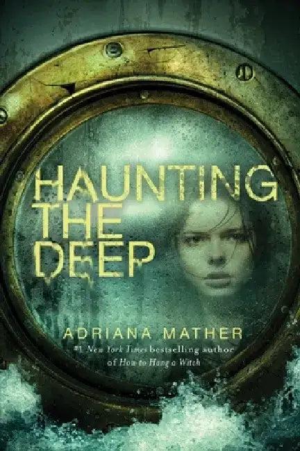 Haunting the Deep (English, Adriana Mather)