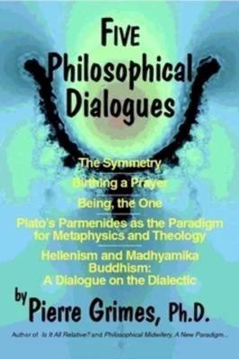 Five Philosophical Dialogues (English, Pierre Grimes)