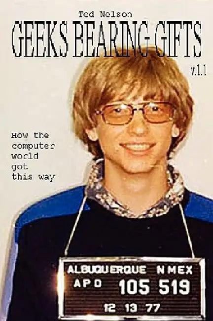 Geeks Bearing Gifts (English, Ted Nelson)