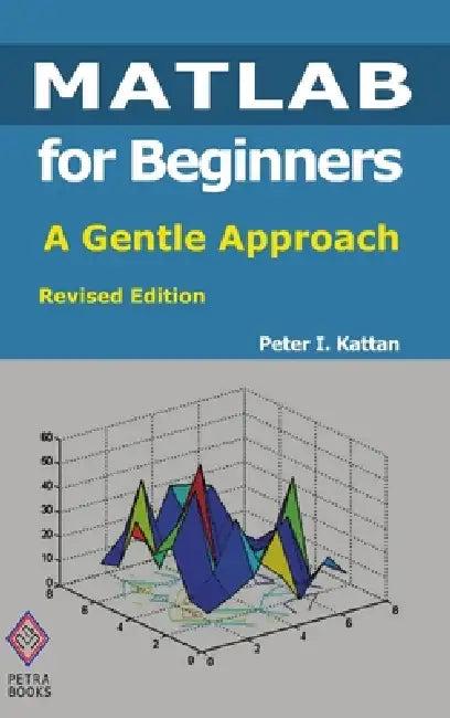 MATLAB for Beginners (English, Peter Kattan)