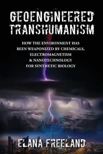 Geoengineered Transhumanism (English, Elana Freeland)