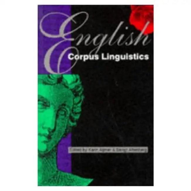 English Corpus Linguistics (English, Karin Aijmer | Bengt Altenberg)