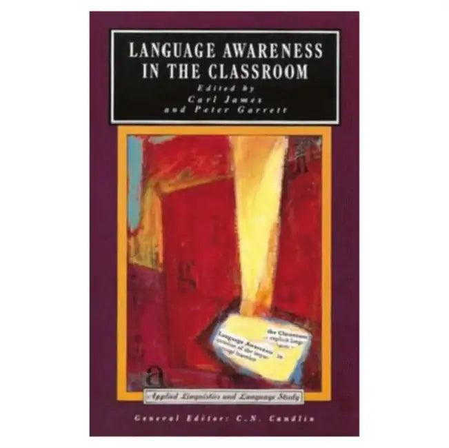 Language Awareness in the Classroom (English, Carl James | Peter Garrett | Christopher N. Candlin)