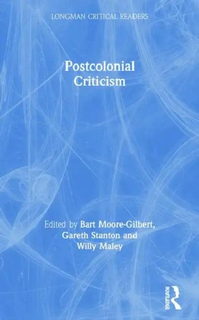 Postcolonial Criticism (English, Bart Moore-Gilbert | Gareth Stanton | Willy Maley)