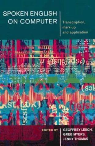 Spoken English on Computer (English, Geoffrey Leech | Greg Myers | Jenny (All Lecturers Department Thomas)