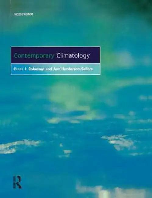 Contemporary Climatology (English, P. J. Robinson | Ann Henderson-Sellers)