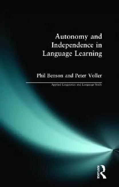 Autonomy and Independence in Language Learning (English, Phil Benson | Peter Voller)