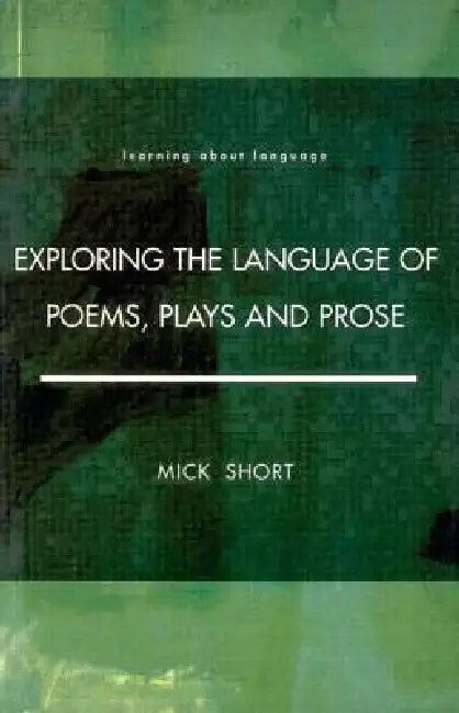 Exploring the Language of Poems, Plays and Prose (English, Mick Short)