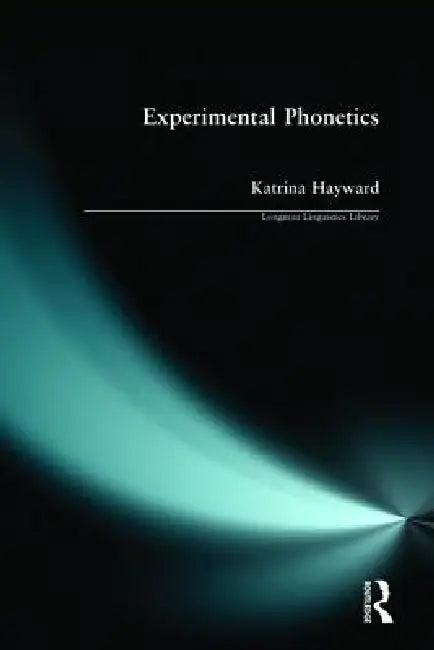 Experimental Phonetics (English, Katrina Hayward)