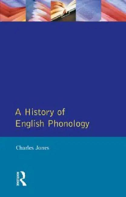 A History of English Phonology (English, Charles Jones)