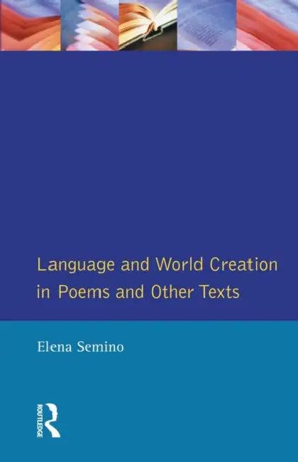 Language and World Creation in Poems and Other Texts (English, Elena Semino)