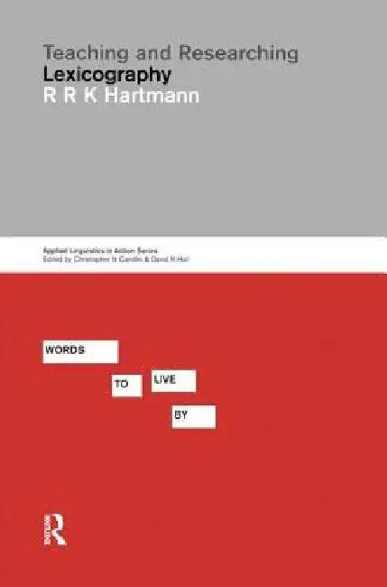 Teaching and Researching Lexicography (English, Reinhard R. K. Hartmann)
