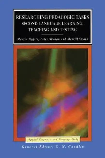 Researching Pedagogic Tasks (English, Martin Bygate | Peter Skehan | Merrill Swain)