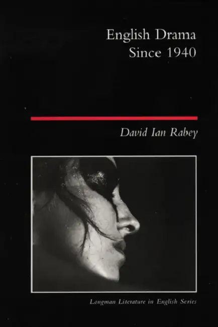 English Drama Since 1940 (English, David Ian Rabey)