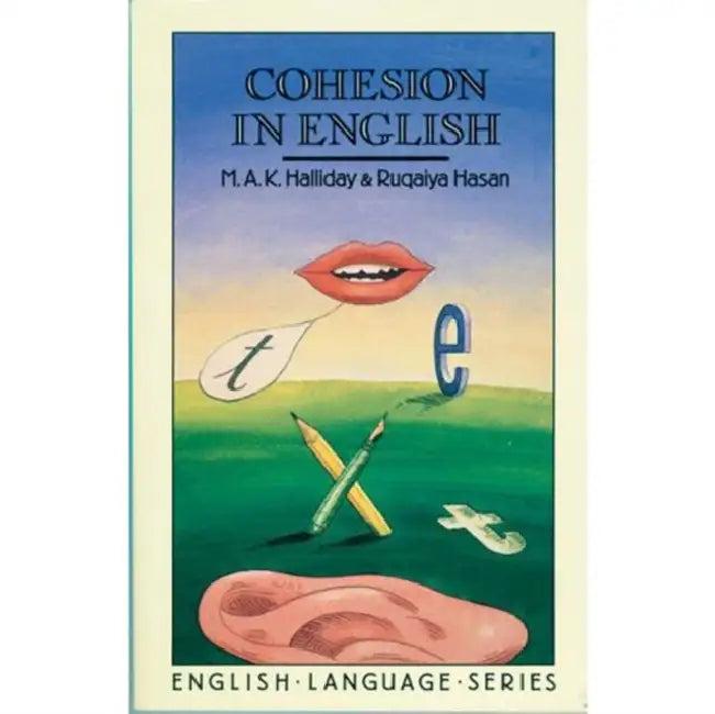 Cohesion in English (English, M. a. K. Halliday | Ruqaiya Hasan)