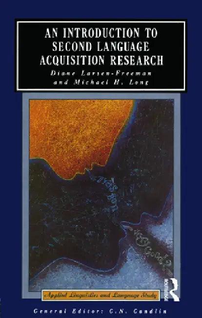An Introduction to Second Language Acquisition Research (English, Diane Larsen-Freeman | Michael H. Long)