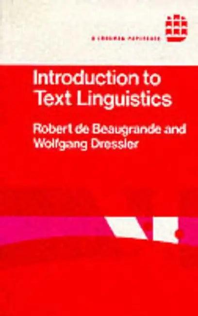 Introduction to Text Linguistics (English, Robert De Beaugrande | Wolfgang U. Dressler)