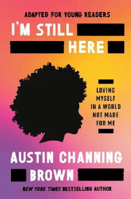 I'm Still Here (Adapted for Young Readers) (English, Austin Channing Brown)
