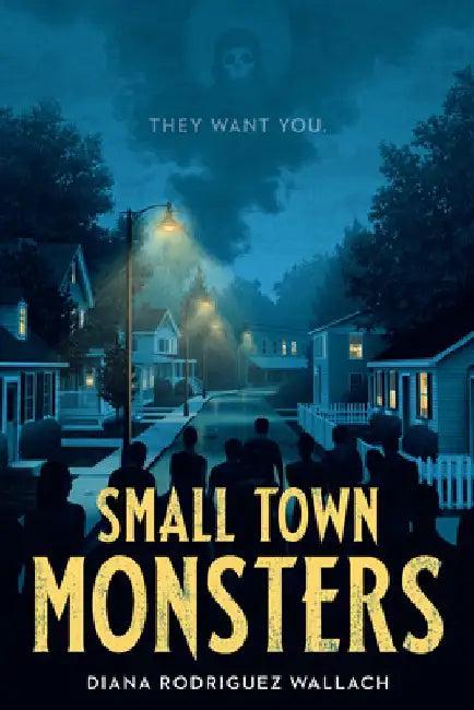 Small Town Monsters (English, Diana Rodriguez Wallach)