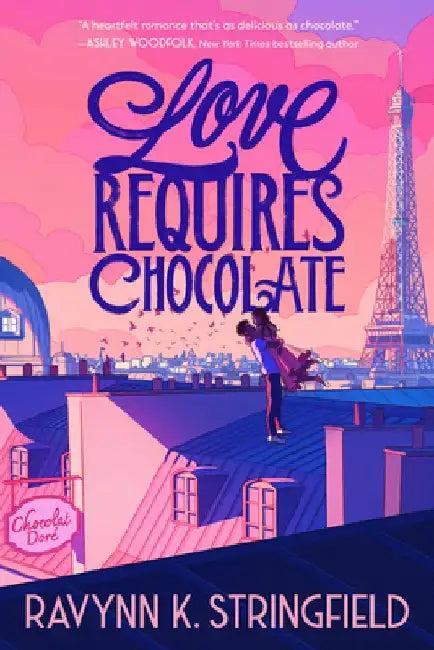 Love Requires Chocolate (English, Ravynn K. Stringfield)