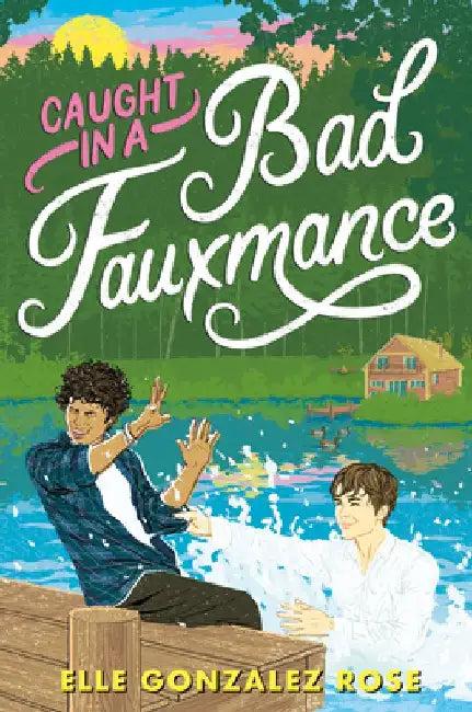 Caught in a Bad Fauxmance (English, Elle Gonzalez Rose)