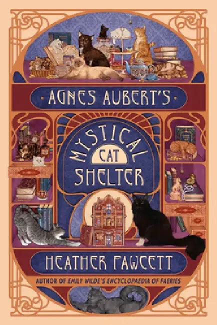 Agnes Aubert's Mystical Cat Shelter (English, Heather Fawcett)