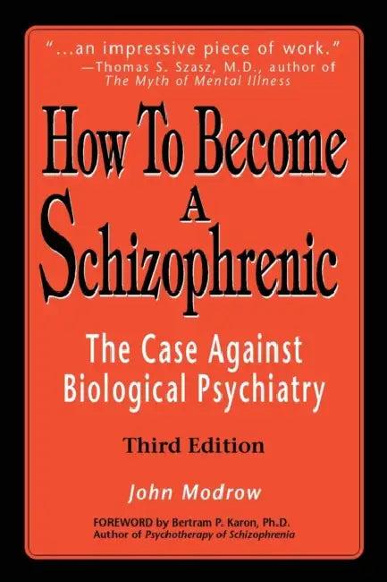 How to Become a Schizophrenic (English, John Modrow | Bertram P. Karon Ph. D.)