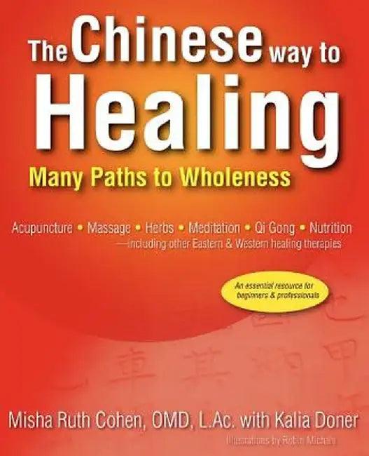 The Chinese Way to Healing (English, Omd L. Ac, Misha Ruth Cohen)