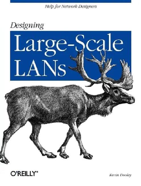 Designing Large Scale LANs (English, Kevin Dooley)