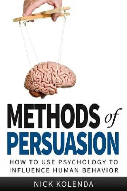 Methods of Persuasion (English, Nick Kolenda)