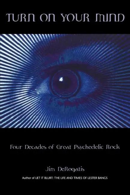 Turn On Your Mind (English, Jim DeRogatis)