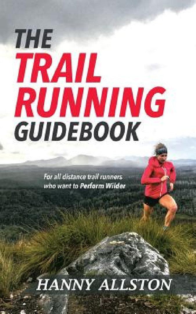 The Trail Running Guidebook (English, Hanny Allston)
