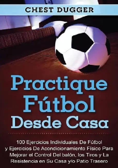 Practique fútbol desde casa (English, Chest Dugger)
