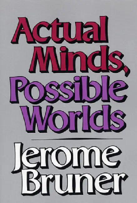 Actual Minds, Possible Worlds (English, Jerome Seymour Bruner)