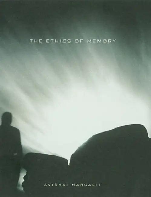 The Ethics of Memory (English, Avishai Margalit)