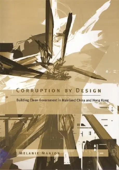Corruption by Design (English, Melanie Manion)