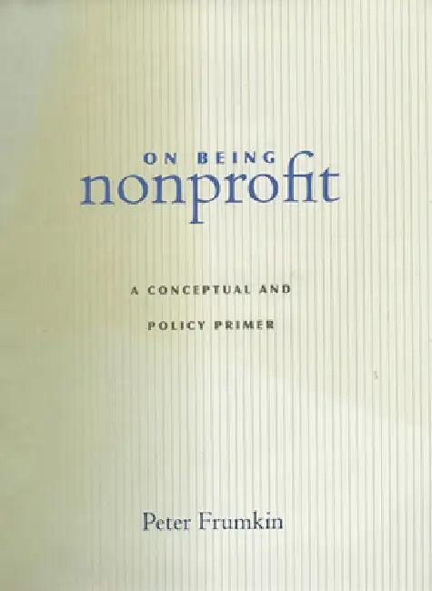 On Being Nonprofit (English, Peter Frumkin)