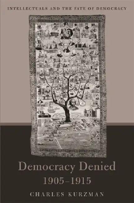 Democracy Denied, 1905-1915 (English, Charles Kurzman)