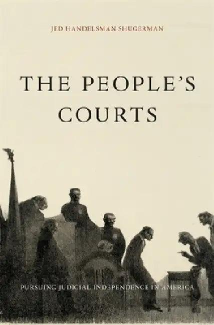 The People's Courts (English, Jed Handelsman Shugerman)