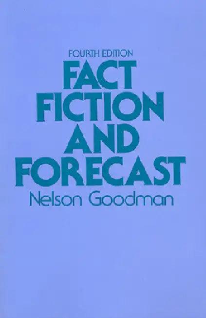 Fact, Fiction, and Forecast (English, Nelson Goodman | Hilary Putnam)