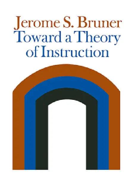 Toward a Theory of Instruction (English, Jerome Seymour Bruner)