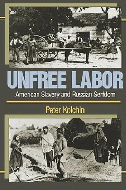 Unfree Labor (English, Peter Kolchin)