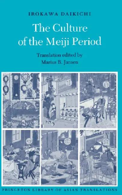 The Culture of the Meiji Period (English, Daikichi Irokawa | Marius B. Jansen)