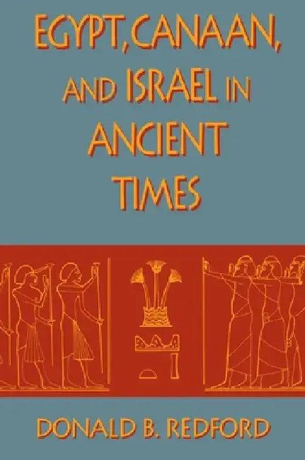 Egypt, Canaan, and Israel in Ancient Times (English, Donald B. Redford)
