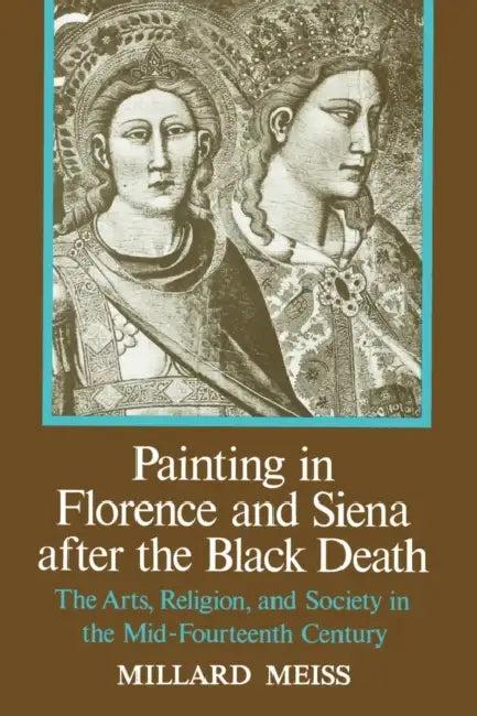 Painting in Florence and Siena After the Black Death (English, Millard Meiss)