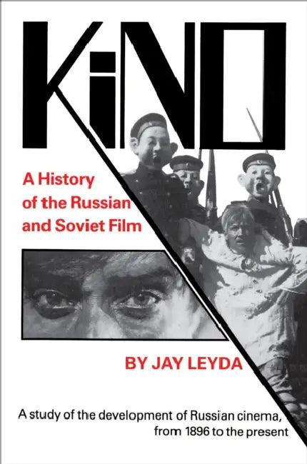 Kino: A History of the Russian and Soviet Film, with a New PostScript and a Filmography Brought Up t (English, Jay Leyda)