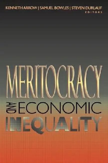Meritocracy and Economic Inequality (English, Kenneth Arrow | Samuel Bowles | Steven N. Durlauf)
