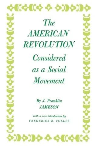 The American Revolution Considered as a Social Movement (English, J. Franklin Jameson)