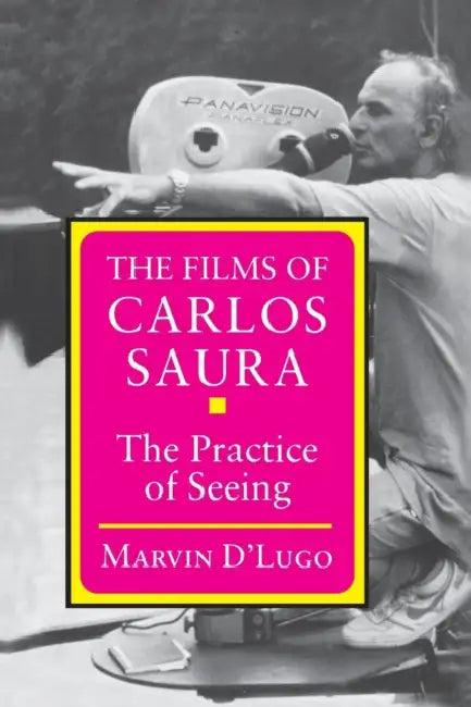 The Films of Carlos Saura (English, Marvin D'Lugo)
